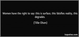 ... this is surface, this falsifies reality, this degrades. - Tillie Olsen