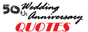 50th Wedding Anniversary Quotes