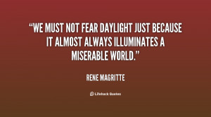 We must not fear daylight just because it almost always illuminates a ...