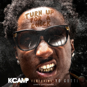 Camp – ‘Turn Up For A Check’ (Feat. Yo Gotti)