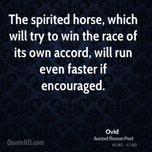 The spirited horse, which will try to win the race of its own accord ...