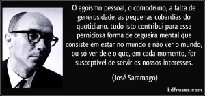 ... , for susceptível de servir os nossos interesses. (José Saramago