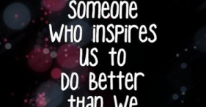 we-all-need-someone-who-inspires-us-life-quotes-sayings-pictures ...