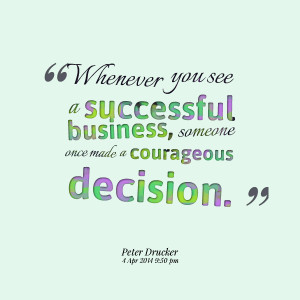 Quotes Picture: whenever you see a successful business, someone once ...