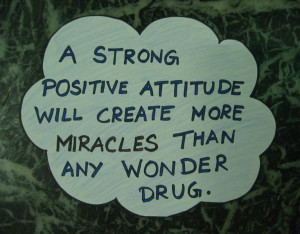 ... Positive Attitude Will Create More Miracles Than Any Wonder dgug