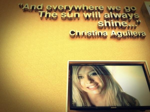 Christina aguilera quotes sayings positive sun shine