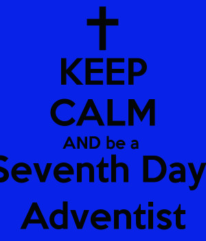 KEEP CALM AND be a Seventh Day Adventist