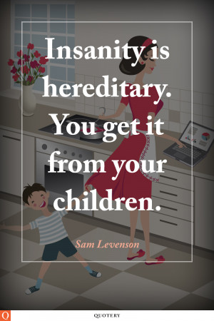 insanity-is-hereditary