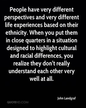 John Landgraf - People have very different perspectives and very ...