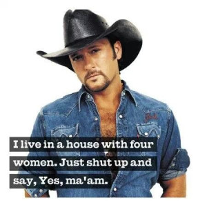 Tim McGraw knows what it takes me make a woman happy!!