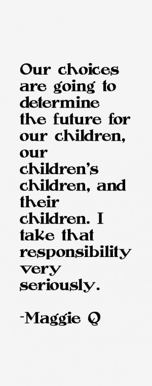 Our choices are going to determine the future for our children our
