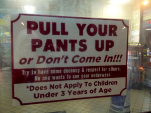 Pull Up Your Pants Sign by msteeq