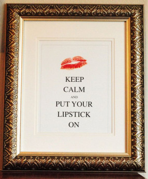 Keep Calm, Lipstick, Makeup, 8x10, Print, Keep Calm and Carry On ...