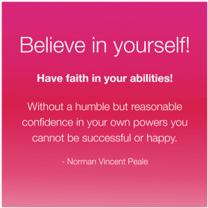 Believe in yourself, Have faith in your abilities - Positive ...