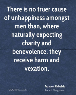 ... expecting charity and benevolence, they receive harm and vexation