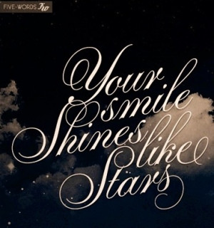 Your smile shines like stars quote via Five Words via www.BeHappy.me