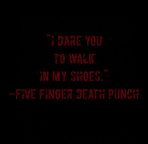 Five Finger Death Punch Quotes