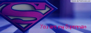 You are my Superman... Profile Facebook Covers