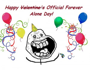 forever alone #forever alone day #valentine's day #guy #meme