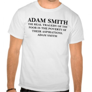 ADAM SMITH - QUOTE - T-SHIRT