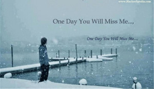 Find Best One Day You Will Miss Me Quotes Images and Status for ...