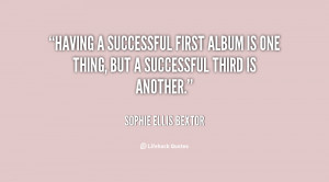 quote-Sophie-Ellis-Bextor-having-a-successful-first-album-is-one ...
