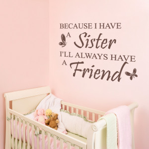 Quotes For Little Sisters Because i have a sister