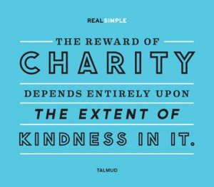 ... charity depends entirely upon the extent of kindness in it.
