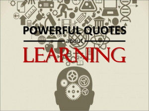 Powerful Quotes About Learning