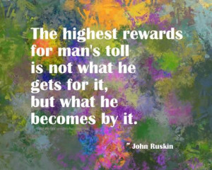 The highest rewards for man's toll . . . #quotes #inspiration