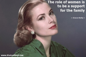 ... to be a support for the family - Grace Kelly Quotes - StatusMind.com