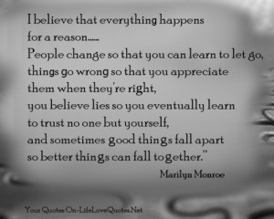 for a reason. People change so that you can learn to let go, things go ...