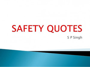 Safety Quotes Safety quotes