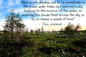 rest is not idleness and to lie sometimes on the grass under trees on ...