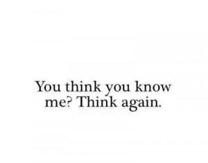 know me, quote, quotes, think, you