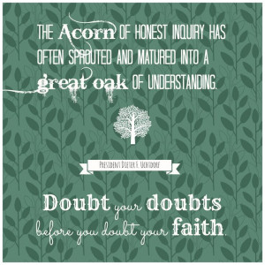 President Uchtdorf: Doubt your doubts