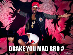 Drake Stress Level (DSL) : Mad, bro. Gonna make someone around him ...