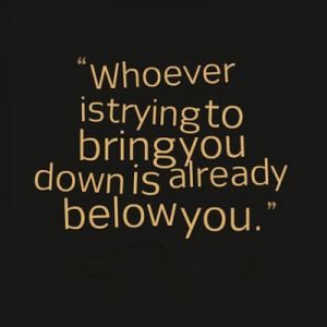Don't let others bring you down