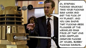 Hopefully Peter capaldi has the same script as the thick of it.