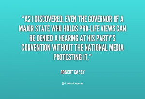 quote-Robert-Casey-as-i-discovered-even-the-governor-of-122409.png