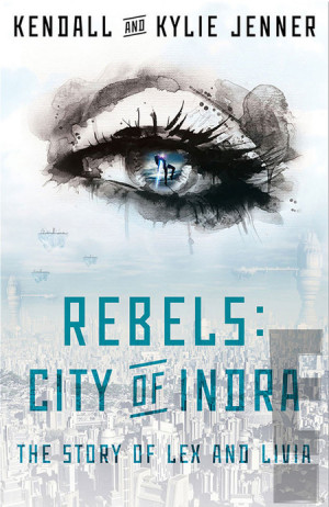 Jenner Book - Rebels: City of Indra - new celebrity book - the new ...