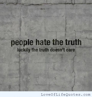 ... hate to those who hate truth i hug people i hate the only people who
