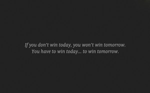 Quote Misc HD 1024x640 Motivational Quote You have to Win Today to Win ...