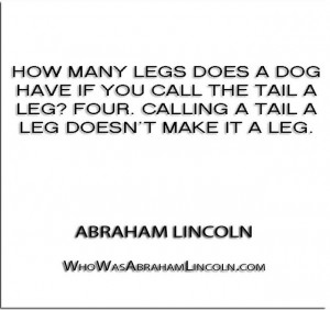 How many legs does a dog have if you call the tail a leg- Four ...