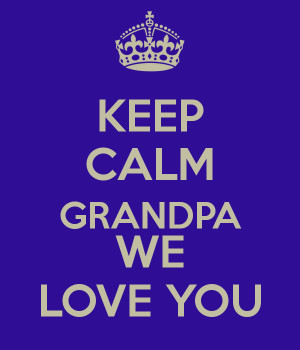 we love you grandpa grandpa