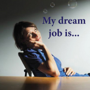 Dream jobs that aren't