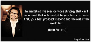 ... customers first, your best prospects second and the rest of the world