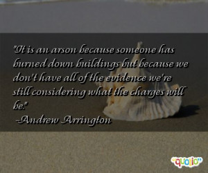 It is an arson because someone has