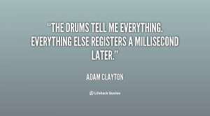 The drums tell me everything. Everything else registers a millisecond ...