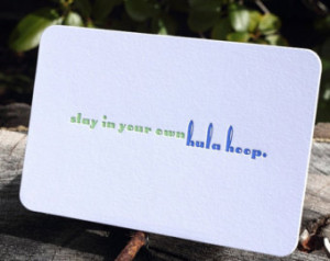 Stay In Your Own Hula Hoop. Letterp ress Quote Card by Full Circle ...
